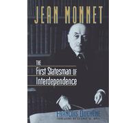 Jean Monnet : The First Statesman of Interdependance: The First Statesman of Interdependence