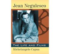 Jean Negulesco: The Life and Films