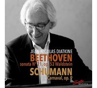Jean-Nicolas Diatkine - Beethoven: Sonata N° 21, op. 53 Waldstein, Schumann: Carnaval, op. 9