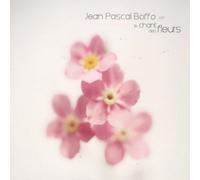 Jean-Pascal BOFFO - Le Chant des Fleurs