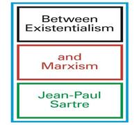 Jean-Paul Sartre Between Existentialism & Marxism Paperback Book Jean-Paul Sartre Multicolor