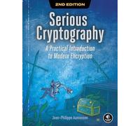 Jean-Philippe Aumass - Serious Cryptography 2nd Edition A Practical - B245z