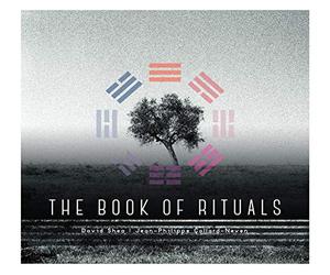 Jean-Philippe Collard-Neven; David Shea - The Books of Rituals