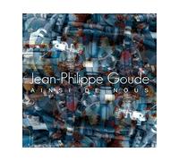 Jean-Philippe Goude - Ainsi de Nous