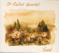 Jean-Philippe RAILLOT QUARTET - Sud