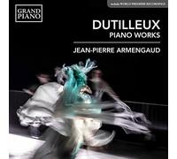 Jean Pierre Armengaud - Henri Dutilleux: Piano Works (Piano Sonata, Le Loup, 3 Preludes)