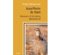 Jean-Pierre de Smet: Missionary of the Indians - Beloved by all