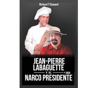 Jean Pierre Labaguette y el Narco Presidente