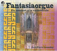 Jean-Pierre Lecaudey (Org) - 20世紀フランスのオルガン作品集 (Fantasiaorgue ~ Un concert a la cathedrale / Jean Pierre Lecaudey) [輸入盤]