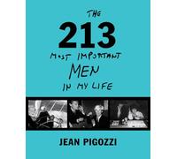Jean Pigozzi: The 213 Most Important Men In My Life