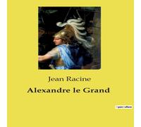 Jean Racine Alexandre le Grand Paperback Book Jean Racine Multicolor