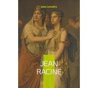 Jean Racine: Une plongée magistrale dans la vie et l'oeuvre du génie du théâtre classique français