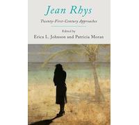 Jean Rhys: Twenty First Century Perspectives: Twenty-First-Century Approaches