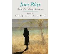 Jean Rhys: Twenty First Century Perspectives: Twenty-First-Century Approaches