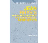 Jean Rhys's Modernist Bearings and Experimental Aesthetics
