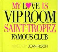 Jean Roch DJ (Various) - My love is VIP Room - Saint Tropez (2CD)