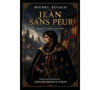 JEAN SANS PEUR: Sequel to L’Hôtel Saint-Pol (English edition) (THE ZÉVACO PROJECT - the first attempt ever made to translate the complete novels of Michel Zévaco into English.)