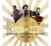 Jean Ségurel, Yvette Horner, Gus Viseur - Disques D'Or De L'Accordéon - Volume 2 - Jean Ségurel, Yvette Horner Et Gus Viseur