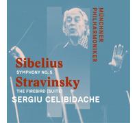 Munchner Philharmoniker & Sergiu Celibidache - Sibelius: Symphony No. 5 in E-Flat Major Op. 82 & Strawinsky: The Firebird (Suite)
