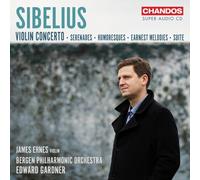 James Ehnes; Bergen Philharmonic Orchestra; Edward Gardner - Jean Sibelius: Violin Concerto; Serenades; Humoresques; Earnest Melodies; Suite