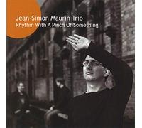 Jean-Simon Maurin Trio - Rhythm with a Pinch of Something