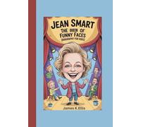 JEAN SMART: The Queen of Funny Faces (BIOGRAPHY FOR KIDS)