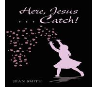 Jean Smith Here, Jesus ... Catch Paperback Book Jean Smith Multicolor