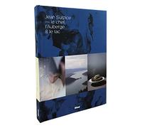 Jean Sulpice: Le chef, l'Auberge et le lac