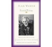 Jean Vanier: Essential Writings (Modern spiritual masters series)