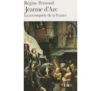Jeanne D ARC: LA RECONQUETE DE LA FRANCE: A40230 (Folio)