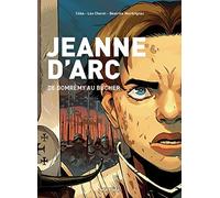 Jeanne d'Arc, de Domrémy au bûcher