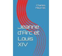 Jeanne d'Arc et Louis XIV