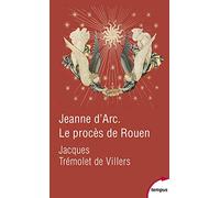 Jeanne d'Arc Le procès de Rouen (Tempus)
