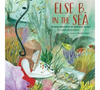 Jeanne Walker Harvey Else B. in the Sea Hardback Book Jeanne Walker Harvey Multicolor
