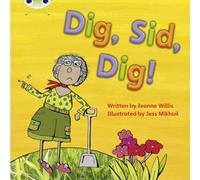 Jeanne Willis Bug Club Phonics - Phase 2 Unit 3: Dig, Sid, Dig Paperback Book Jeanne Willis Multicolor