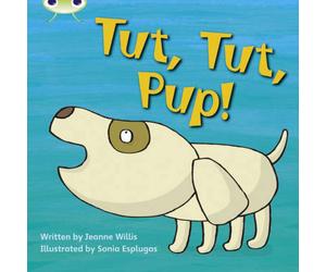 Jeanne Willis Bug Club Phonics - Phase 2 Unit 4: Tut Tut Pup Paperback Book Jeanne Willis Multicolor