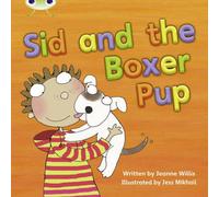 Jeanne Willis Bug Club Phonics - Phase 4 Unit 12: Sid & the Boxer Pup Book Jeanne Willis Multicolor