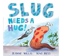 Jeanne Willis Slug Needs a Hug Paperback Book Jeanne Willis Multicolor