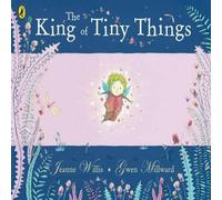 Jeanne Willis The King of Tiny Things Paperback Book Jeanne Willis Multicolor