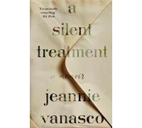 Jeannie Vanasco A Silent Treatment (Hardback)