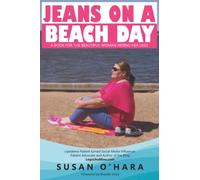Jeans on a Beach Day: A book for the beautiful woman hiding her legs