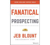 Jeb Blount - Fanatical Prospecting The Ultimate Guide to Opening Sal - V245z