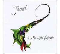 Jebal - Trip the Night Fantastic