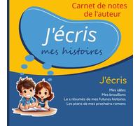 J'écris! carnet de note complément du Cahier d'activité, manuel scolaire et parascolaire pour aider votre enfant en redaction du CE2 au CM2: Support ... pour parents et professeurs de primaires