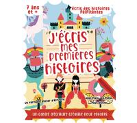 J'écris mes premières histoires: Un livre pour apprendre à écrire et inventer des histoires pour enfant