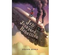 Jed and the Junkyard Rebellion: Jed and the Junkyard War Book 2