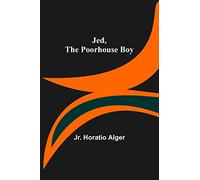 Jed, the Poorhouse Boy