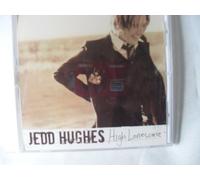 Jedd Hughes - High Lonesome / Luxury Liner