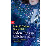 Jeden Tag ein bißchen näher: Eine ungewöhnliche Geschichte