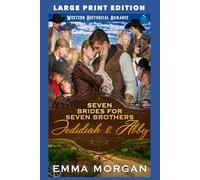 Jedidiah & Abby: LARGE PRINT EDITION (Seven Brides for Seven Brothers LARGE PRINT EDITION)